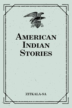 American Indian Stories (eBook, ePUB) - Zitkala-Sa