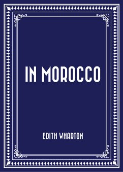 In Morocco (eBook, ePUB) - Wharton, Edith