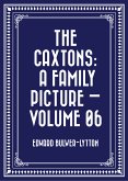 The Caxtons: A Family Picture - Volume 06 (eBook, ePUB)