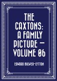 The Caxtons: A Family Picture — Volume 06 (eBook, ePUB)