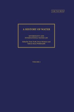 A History of Water, Series III, Volume 2: Sovereignty and International Water Law (eBook, ePUB)