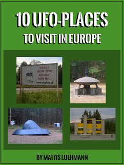 10 UFO-Places to visit in Europe (eBook, ePUB) - Luehmann, Mattis