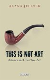 This is Not Art (eBook, ePUB)