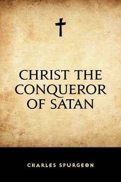 Christ the Conqueror of Satan (eBook, ePUB) - Spurgeon, Charles