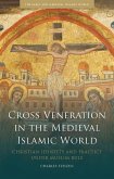 Cross Veneration in the Medieval Islamic World (eBook, ePUB)