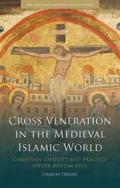 Cover Cross Veneration in the Medieval Islamic World (eBook, ePUB)