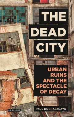 The Dead City (eBook, ePUB) - Dobraszczyk, Paul