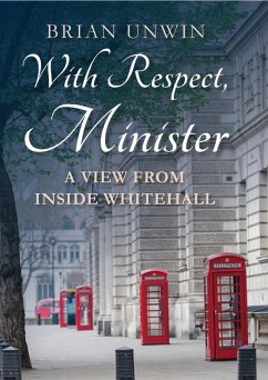 With Respect, Minister (eBook, ePUB) - Unwin, Brian