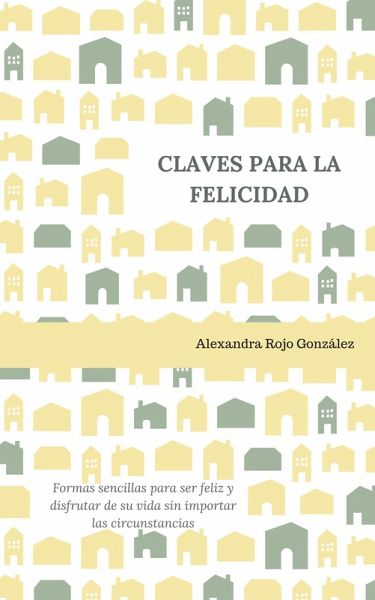 Claves para la felicidad (eBook, ePUB) Claves para la felicidad (eBook, ePUB)