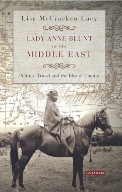 Lady Anne Blunt in the Middle East (eBook, ePUB) - Lacy, Lisa McCracken