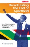 Broadcasting the End of Apartheid (eBook, PDF)
