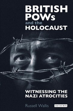 British PoWs and the Holocaust (eBook, ePUB) - Wallis, Russell