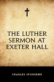 The Luther Sermon At Exeter Hall (eBook, ePUB)