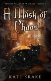 A Mask of Chaos (Witch Against Wicked, #2) (eBook, ePUB)