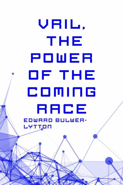 Vril, The Power of the Coming Race (eBook, ePUB)