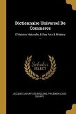Dictionnaire Universel De Commerce: D'histoire Naturelle, & Des Arts & Métiers ...