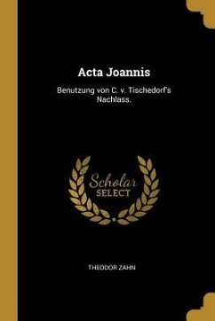 Acta Joannis - Zahn, Theodor