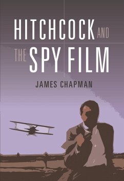 Hitchcock and the Spy Film (eBook, PDF) - Chapman, James