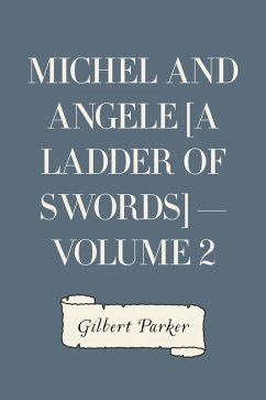 Michel and Angele [A Ladder of Swords] - Volume 2 (eBook, ePUB) - Parker, Gilbert