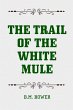 The Trail of the White Mule (eBook,... - Bild 1