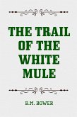 The Trail of the White Mule (eBook, ePUB)
