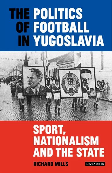 The Politics of Football in Yugoslavia (eBook, PDF)