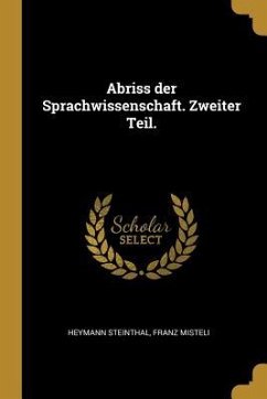 Abriss Der Sprachwissenschaft. Zweiter Teil.