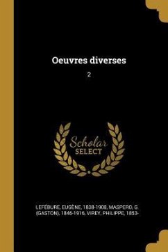 Oeuvres diverses: 2 - Lefébure, Eugène; Maspero, G.; Virey, Philippe