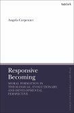 Responsive Becoming: Moral Formation in Theological, Evolutionary, and Developmental Perspective (eBook, ePUB)