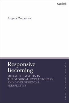 Responsive Becoming: Moral Formation in Theological, Evolutionary, and Developmental Perspective (eBook, ePUB) - Carpenter, Angela