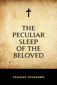 The Peculiar Sleep of the Beloved (eBook, ePUB) - Spurgeon, Charles