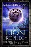 The Lion Prophecy (The King's Lion Tales, #2) (eBook, ePUB) The Lion Prophecy (The King's Lion Tales, #2) (eBook, ePUB)
