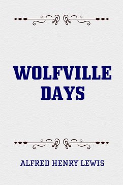 Wolfville Days (eBook, ePUB) - Henry Lewis, Alfred