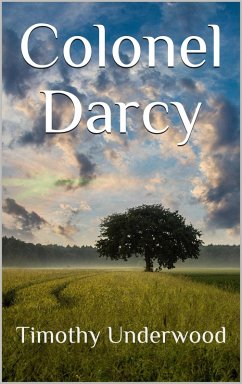 Colonel Darcy (eBook, ePUB) - Underwood, Timothy