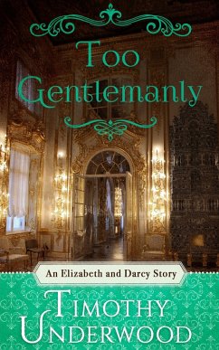 Too Gentlemanly (eBook, ePUB) - Underwood, Timothy