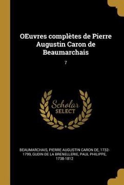 OEuvres complètes de Pierre Augustin Caron de Beaumarchais: 7