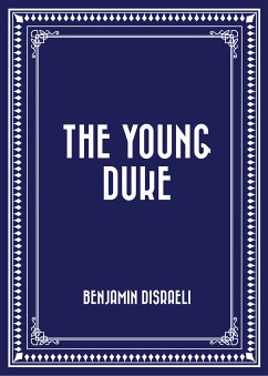 The Young Duke (eBook, ePUB) - Disraeli, Benjamin