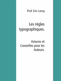 Les règles typographiques. (eBook, ePUB) Les règles typographiques. (eBook, ePUB)