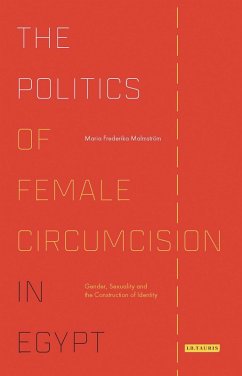 The Politics of Female Circumcision in Egypt (eBook, PDF) - Malmström, Maria Frederika