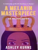 A Melanin Masterpiece (eBook, ePUB) A Melanin Masterpiece (eBook, ePUB)