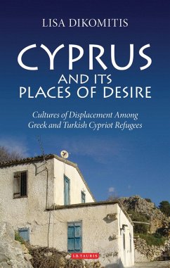 Cyprus and its Places of Desire (eBook, ePUB) - Dikomitis, Lisa