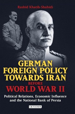 German Foreign Policy Towards Iran Before World War II (eBook, PDF) - Khatib-Shahidi, Rashid
