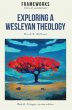 Exploring a Wesleyan Theology (eBook,... - Bild 1