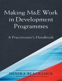 Making M&E Work in Development Programmes: A Practitioner's Handbook (eBook, ePUB)