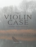 The Violin Case (eBook, ePUB) The Violin Case (eBook, ePUB)