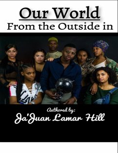 Our World from the Outside In (eBook, ePUB) - Hill, Jajuan Lamar