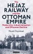 The Hejaz Railway and the Ottoman... - Bild 1