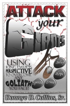 Attack Your Giants! : Using King David's Perspective to Overcome Any Goliath You Face! (eBook, ePUB) - Collins Sr., Donnye D.