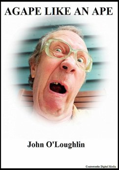 Agape Like an Ape (eBook, ePUB) - O'Loughlin, John