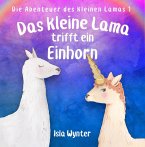 Das kleine Lama trifft ein Einhorn (Die Abenteuer des kleinen Lamas, #1) (eBook, ePUB)